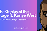 The Genius of the Stage ft. Kanye West…
