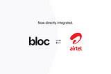 Bloc completes direct integration with Airtel for its Bills Payment API