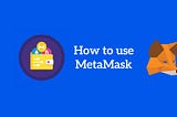 How to use MetaMask: A step-by-step guide 2021