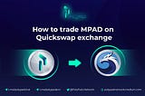 How to trade MPAD on Quickswap exchange.