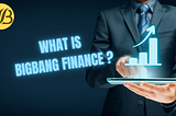 About Bigbang Finance platform