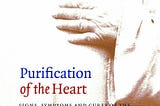 Purification of the Heart: Exploring Spiritual Diseases and Their Remedies in Hamza Yusuf’s Guide