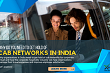 Why Do You Need to Get Hold of Cab Networks in India