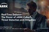 Power of ARRK Cyber’s Threat Detection and Mitigation