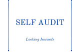 Have you ever considered auditing yourself?
