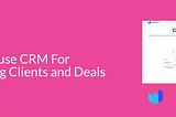 Easy-to-use CRM For Managing Clients and Deals — Try