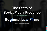 SMM Case Study: Regional Law Firms (Part 1: Competition Overview)