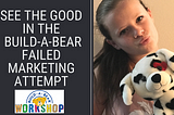 The Good in the Build-A-Bear Debacle