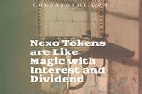 Nexo Tokens are Like Magic with Interest and Dividend