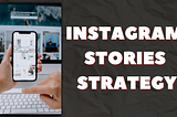 Top Instagram Stories strategy to Action now for your Business growth!!