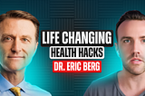 Dr. Eric Berg — Founder and CEO, Dr. Berg Nutritionals, Inc | Life Changing Health Hacks