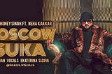Moscow Suka Lyrics — Honey Singh Latest Song With Meaning