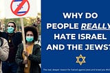 Why Do People Really Hate Israel and the Jews?