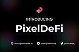 Introducing NFT-Powered DeFi, Pixe