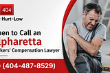 When to Call an Alpharetta Workers’ Compensation Lawyer