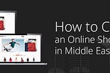 How to Create an Online Shopping Mall in Middle East?