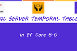 SQL Server Temporal Tables in EF Core 6.0
