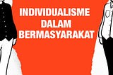 Individualisme dalam Bermasyarakat