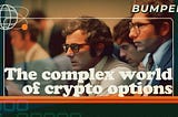 Crypto options — navigating the complexity