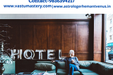 Vastu For Hotels | Vastu Tips for Business | Best Vastu Consultant in Kolkata, India.