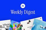 Muzli Publication — Weekly Digest