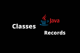 Class vs Record: Difference between class and record in Java