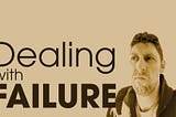Dealing with Failure
