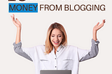 13 steps to making money out of blogging