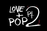 Why Current Joys Releasing “LOVE + POP Pt 2” Conveys His Respect for His Work