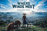 Where Winds Meet Game Title Availabel Now: Epic Games, PS5, Steam, Windows, Mobile