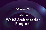 Introducing the WeaveDB Ambassador Program