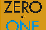 10 takeaways from “Zero to One” by Peter Thiel