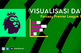 Visualisasi Data: Fantasy Premier League 19/20