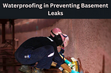 BricknBolt: The Role of Foundation Waterproofing in Preventing Basement Leaks