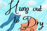 Hung Out To Dry: A Postmortem