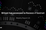 Bifrost hat sich dem Rococo v1 testnet angeschlossen, Wochenbericht 46