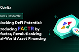 Unlocking DeFi Potential: Introducing FACTR Token by Defactor, Revolutionizing Real-World Asset…