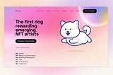 Introducing Art Inu, the first dog supporting and rewarding emerging NFT artists