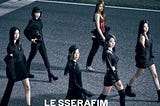 LE SSERAFIM’s Debut and Idols as Symbol of a Powerful Dream That Could Go Wrong