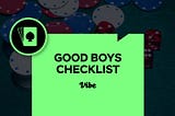 Good Boys Checklist