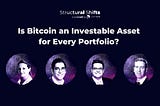 Is Bitcoin an Investable Asset for Every Portfolio? (#41)