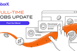 LaborX’s latest update overhauls our new Full-Time Jobs module, which is designed to give both freelancers and employers more options, and expand the process of finding work and talent acquisition in the Web3 sector.