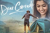 Dear Comrade: A Movie with Many Layers to it!
