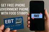 Get Free iPhone Government Phone with Food Stamps