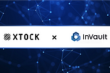 Xtock signs MoU with InVault on Custody Partnership