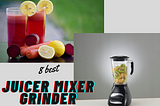 Best mixer grinder juicer- tested, with a high no. of positive reviews