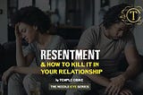 Resentment between Partners and How to Let it Go