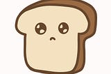 Why Sliced Bread Makes Me Sad