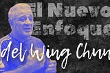 TRADICIÓN y MODERNIDAD: La Evolución del Wing Chun con Sifu Gutierrez