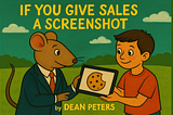 If You Give Sales a Screenshot
